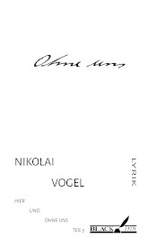 Nikolai Vogel: Hier und ohne uns, Teil 3